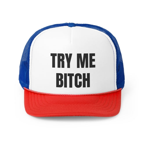 Try Me Bitch Funny Trucker Hat