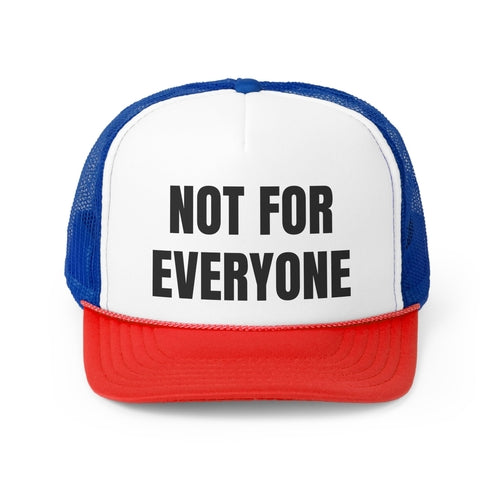 Not For Everyone Funny Trucker Hat