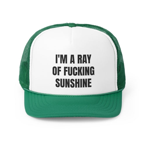 I'm A Ray Of Fucking Sunshine Funny Trucker Hat