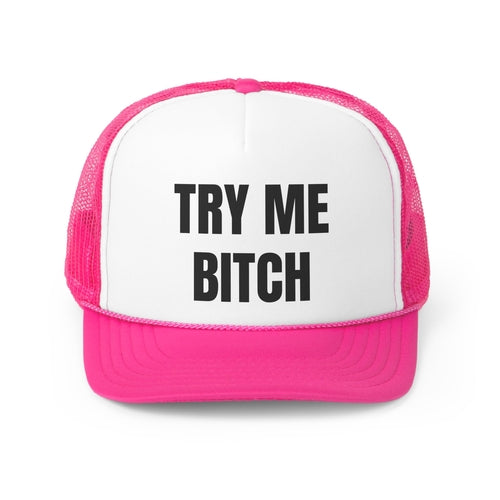 Try Me Bitch Funny Trucker Hat